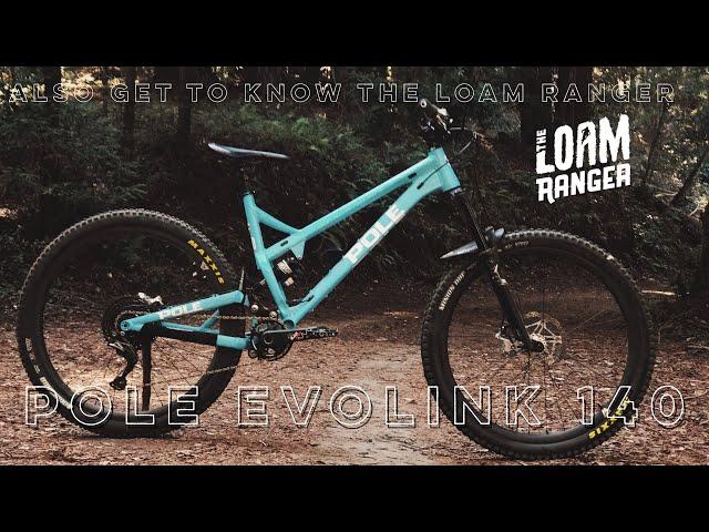 POLE EVOLINK 140 Test ride and mini review. Also get to know The Loam Ranger.