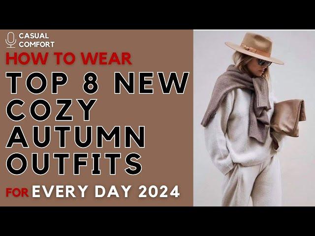 Top 8 Cozy Autumn Outfits for 2024 | Stylish Everyday Looks | Seasonal Style