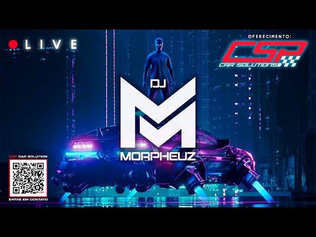 LIVE Especial - DJ MorpheuZ  CSP Car Solutions 