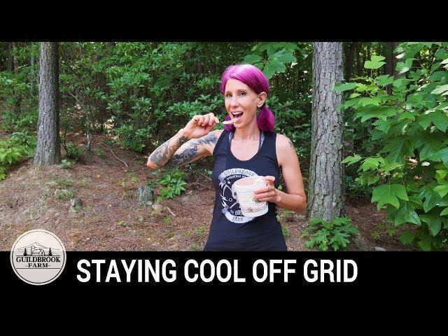 How We Stay Cool In the Summer Living Off Grid