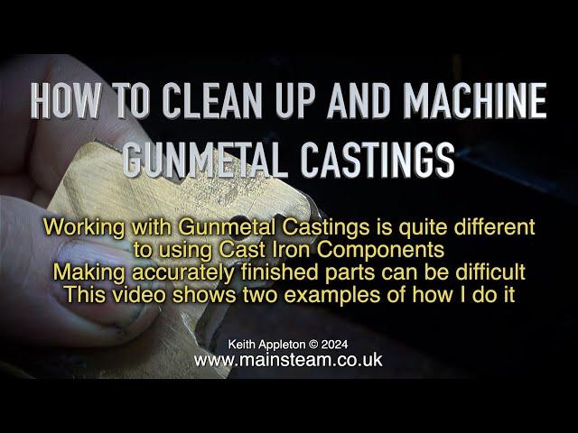 HOW TO CLEAN UP AND MACHINE GUNMETAL CASTINGS