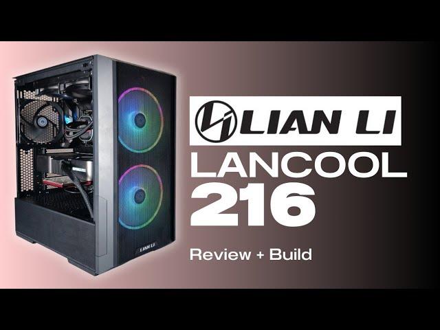 I build in the Lian Li Lancool 216 RGB pc case (In Depth Review, Pros + Cons)