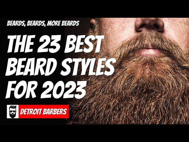 The 23 Best Beard Styles for 2023