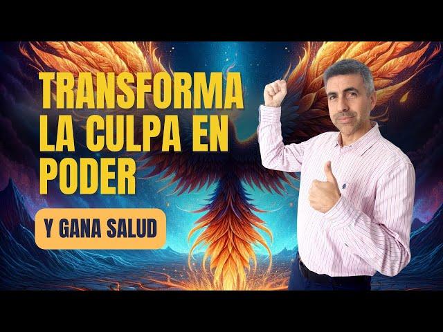 RESILIENCIA: Transforma la CULPA en PODER y Gana Salud