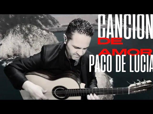 CANCIÓN DE AMOR PACO DE LUCÍA