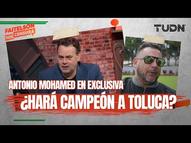 FAITELSON SON CENSURA:   ¡EL NUEVO DIABLO MAYOR! Antonio 'Turco' Mohamed en EXCLUSIVA | TUDN