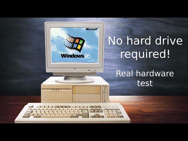 Windows 95 Running from RAM on Real Hardware