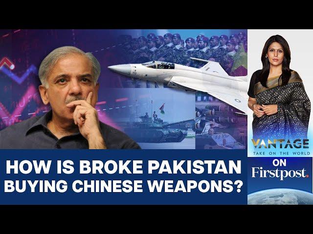 Pakistan's Weapon Imports from China Amplifying Economic Crisis? | Vantage with Palki Sharma