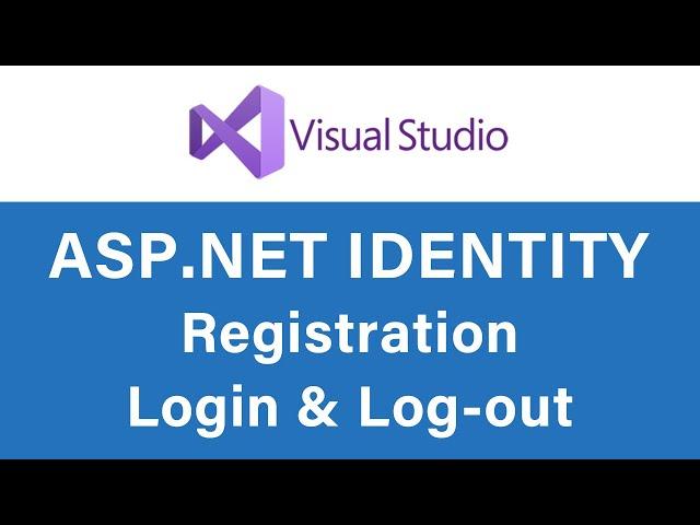 ASP.NET Identity - User Registration, Login and Log-out