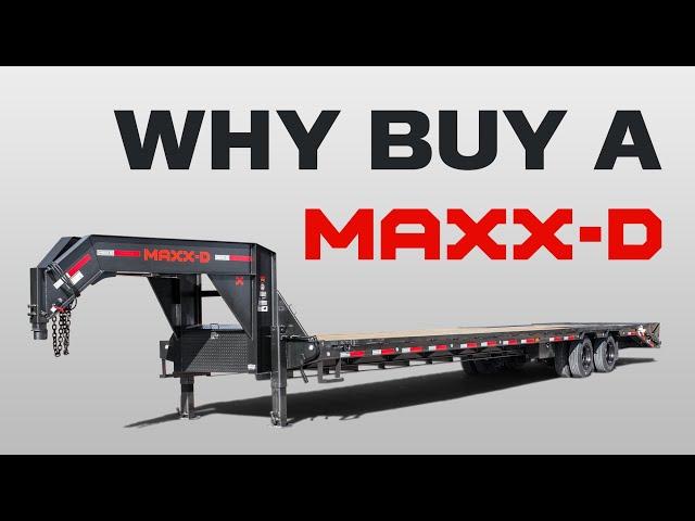 Why Buy A MAXX-D Trailer?