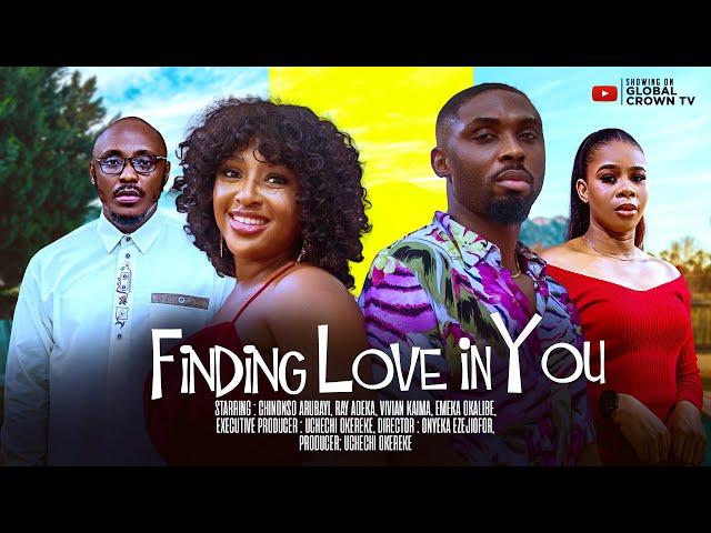 FINDING LOVE IN YOU - Nigerian Movies 2025 latest full movies - Chinonso Arubayi , Ray Adeka