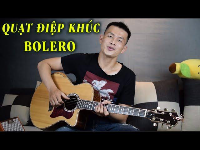 CÁCH QUẠT CHẢ BOLERO NÂNG CAO | Áp Dụng Vào Điệp Khúc Bài Hát | Phong Guitar Bmt