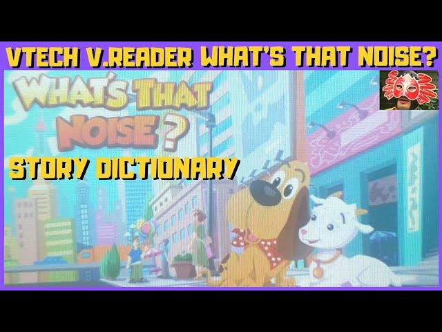 What's That Noise? - Story Dictionary (VTech Storio V.Reader) 