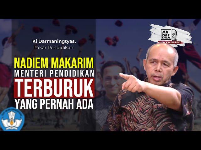 KI DARMANINGTYAS, PAKAR PENDIDIKAN: NADIEM MAKARIM MENTERI PENDIDIKAN TERBURUK YANG PERNAH ADA