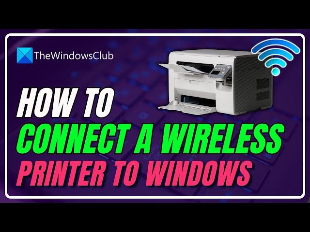 How to connect a Wireless Printer to Windows 11 PC