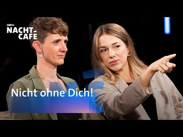 Nicht ohne Dich! | SWR Nachtcafé