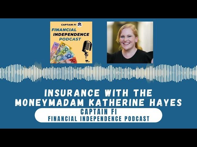 Insurance With The MoneyMadam Katherine Hayes - Captain Fi Financial Independence Podcast