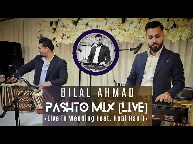 Mast Pashto Mix - Bilal Ahmad Feat. Rabi Hanif [LIVE in Wedding] | Afghan songs