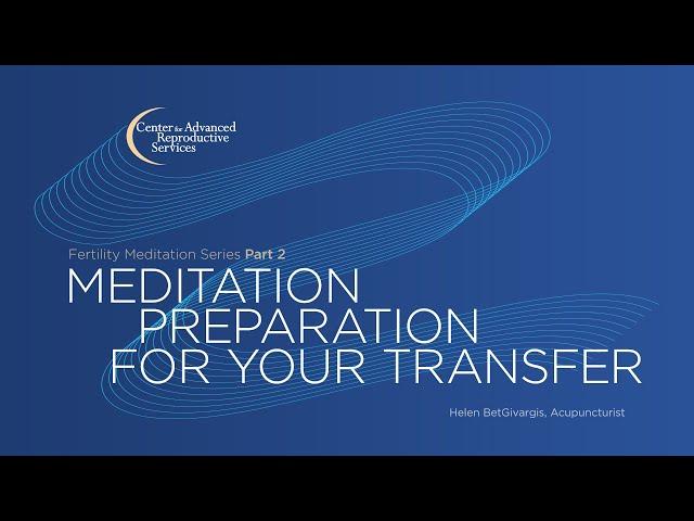 Meditation Preparation for Embryo Transfer