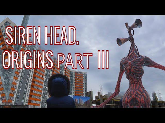 Siren Head In Real Life - ORIGINS. part 3 (The biggest)