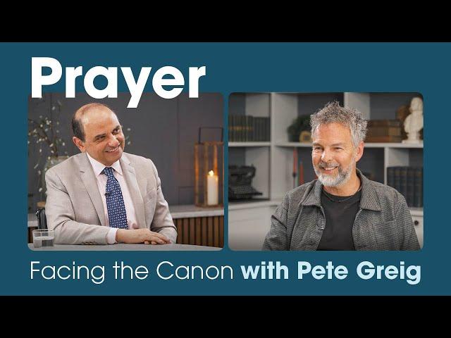 Prayer: Facing the Canon with Pete Greig