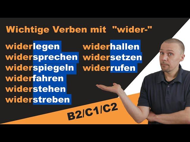 9 wichtige Verben mir dem Präfix "wider-" / Wortschatz Deutsch B2/C1/C2