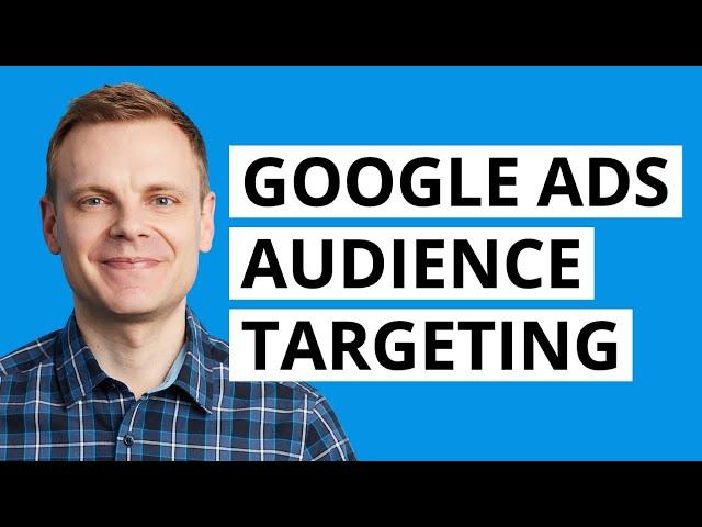 How To Apply Audience Targeting In Google Ads