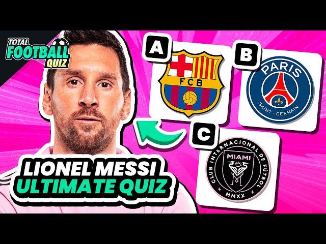 MESSI QUIZ: HOW WELL DO YOU KNOW LIONEL MESSI - QUIZ GOAT MESSI (UPDATED) | TFQ QUIZ FOOTBALL 2024