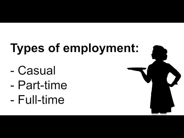 My Job - Employment: Casual, Part-time or Full-time