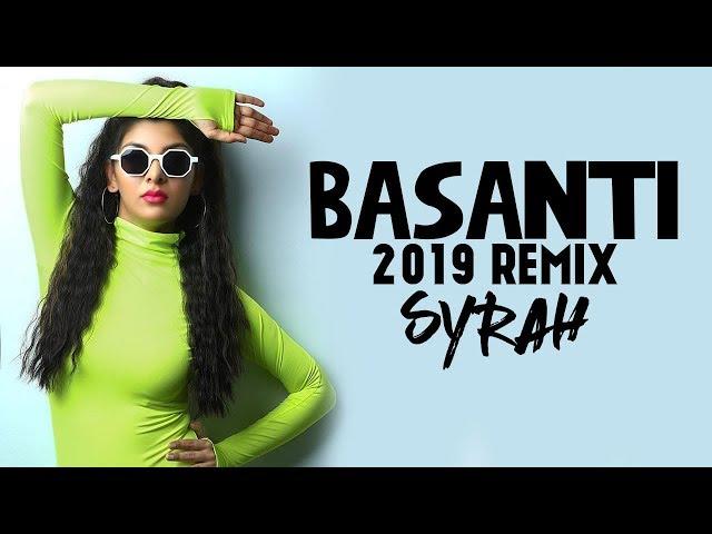 Basanti - 2019 Remix - DJ Syrah | Bollywood Forever Vol.9