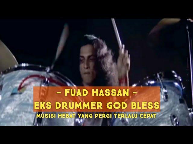 FUAD HASSAN - Eks Drummer GOD BLESS, Musisi Hebat yang Pergi Terlalu Cepat