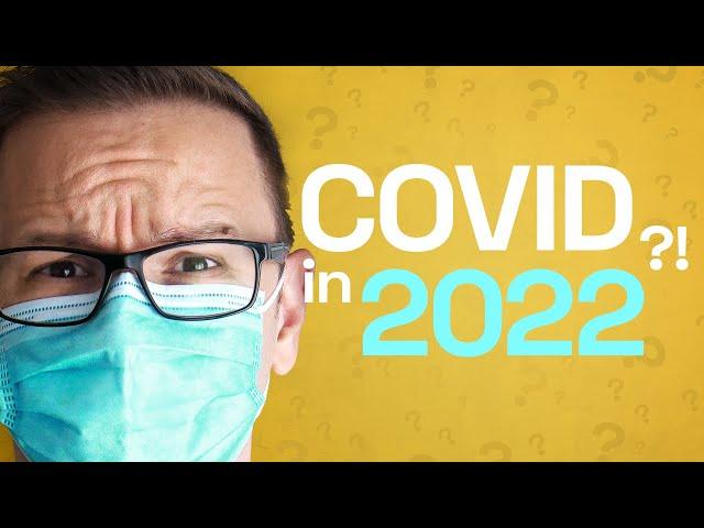 COVID in 2022?!  - What will happen next?