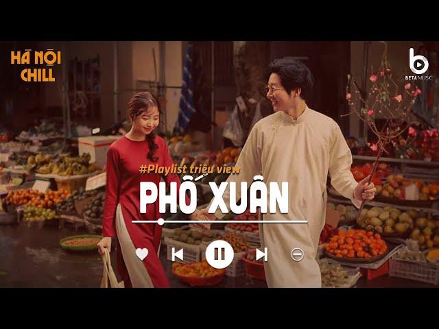 Tuyển Tập Nhạc Tết Lofi Chill 2025 - Phố Xuân - Nhạc Xuân Chill Nghe Là Thấy Tết Cận Kề