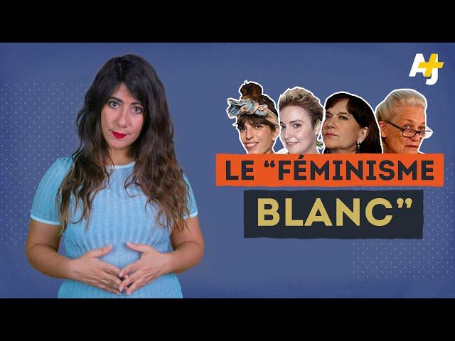 LE FÉMINISME BLANC