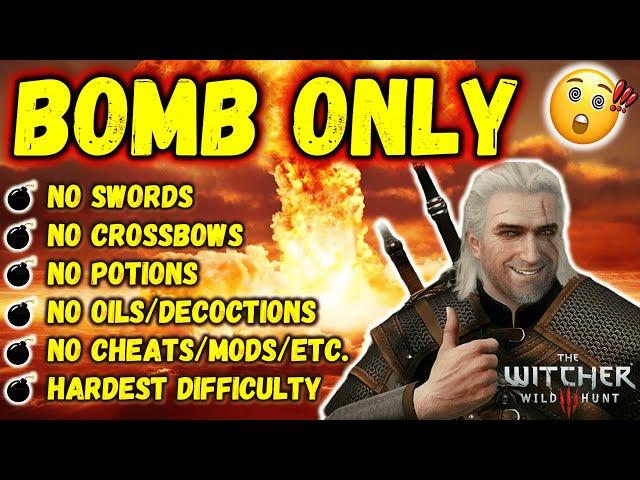 Can You Beat The Witcher 3: Wild Hunt with only BOMBS?!  [Viewer Request]