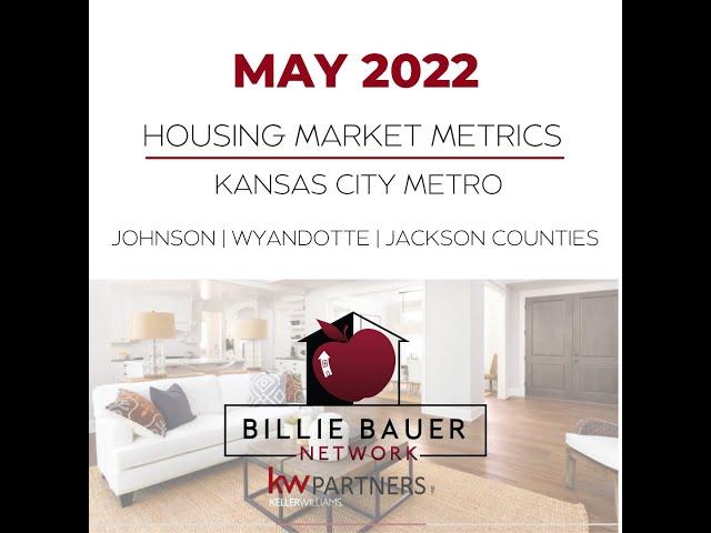 May 2022 Housing Market Report - Kansas City Metro