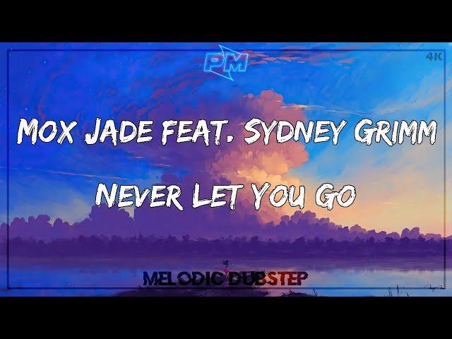 Mox Jade feat. Sydney Grimm - Never Let You Go