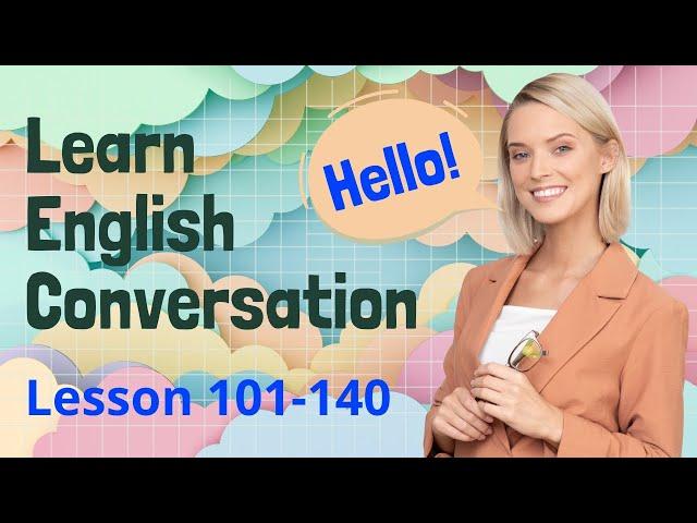 English Practice Lesson 101-140 | English Speaking & Listening | Fluent English