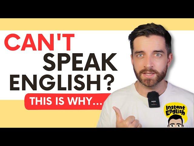 Why you understand English but CAN'T speak FLUENTLY 