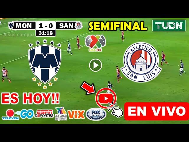 Monterrey vs. San Luis en vivo, donde ver, a que hora juega SEMIFINAL vuelta Liga MX 2024 resumen