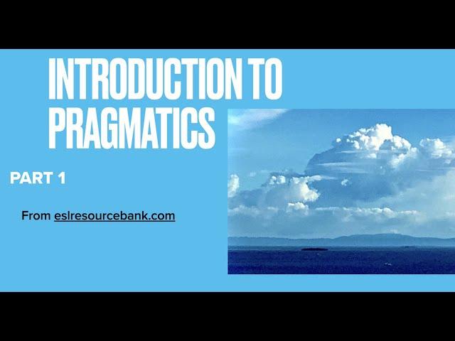 What is Pragmatics? Part 1