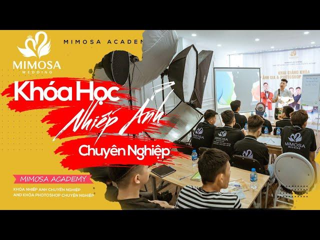 Khai Giảng Khóa Học CHỤP ẢNH & PHOTOSHOP Chuyên Nghiệp #K10 | Mimosa Academy