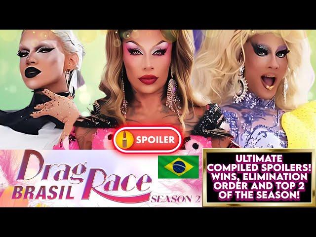 DRAG RACE BRASIL SEASON 2 ‼️UPADATE SPOILERS‼️ WINS, ELIMINATION ORDER AND TOP 2 OF THE SEASON!