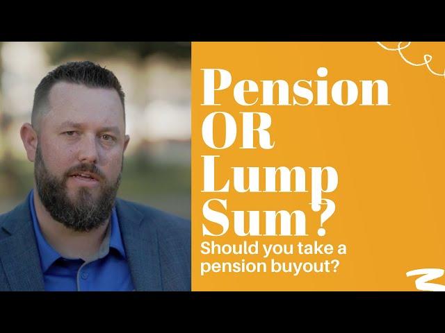 Should I Take A Pension Buyout Lump Sum? Pension Lump Sum or Monthly Pros and Cons