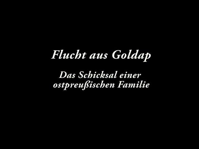 Flucht aus Goldap - Ostpreussen - Zeitzeugenfilm - Dokumentarfilm