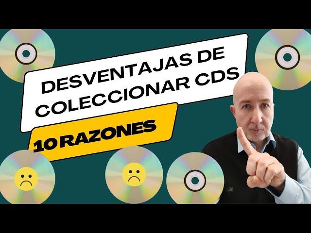 Desventajas de coleccionar CDs