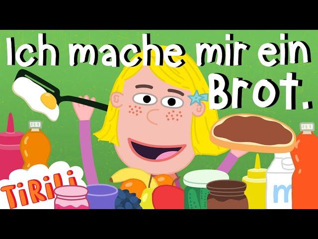 Ich mache mir ein Brot | TiRiLi - Kinderlieder  Immer wenn ich Hunger hab ! 