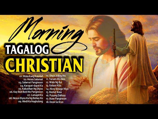 MORNING TAGALOG CHRISTIAN WORSHIP SONGS 2024  KAY BUTIBUTI MO, PANGINOON  BEST TAGALOG JESUS SONGS