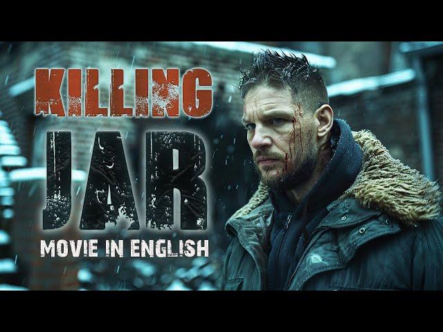 Killing Jar - THE CRIMINAL - Hollywood Movie | Blockbuster Full Action Movie In English