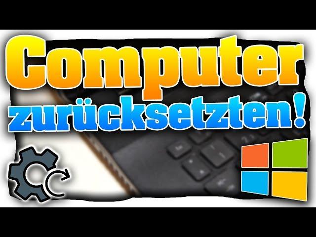 PC zurücksetzen und Windows 10 neu installieren auch ohne Datenverlust/CD! - Tutorial (Deutsch)